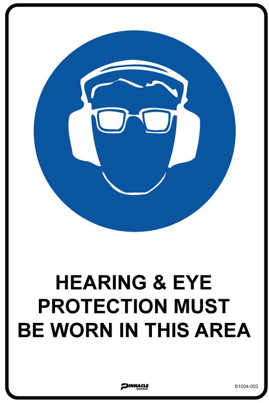 Hearing & Eye Protection Must Be Worn In This Area Sign