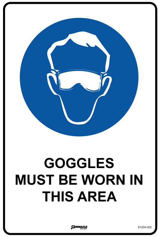 Goggles Must Be Worn In This Area Sign