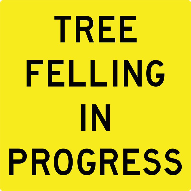 Tree Felling In Progress, Multi Message Sign