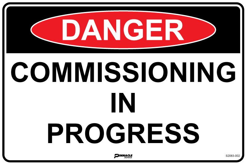 Danger Commissioning In Progress Sign