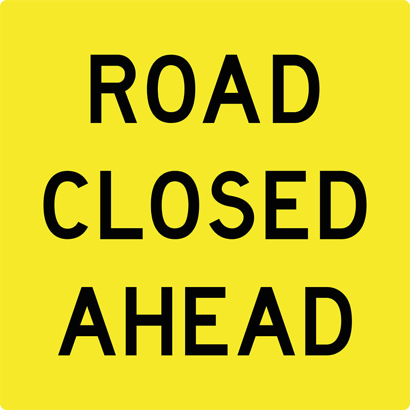Road Closed Ahead, Multi Message Sign