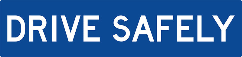 Drive Safely, Multi Message Sign