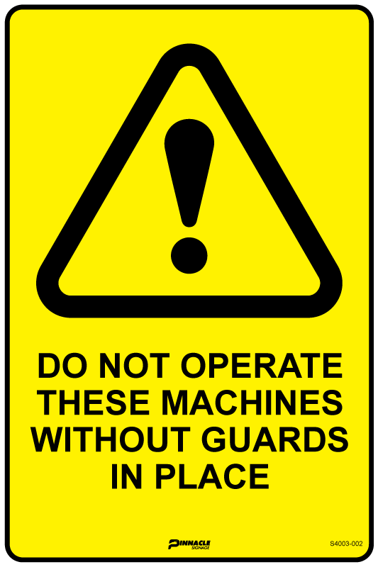 Do Not Operate These Machines Without Guards In Place Sign