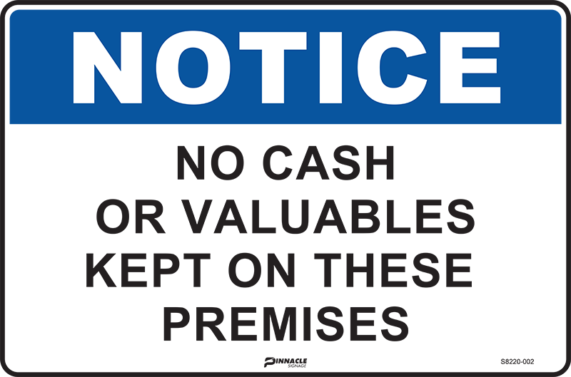 Notice No Cash Or Valuables Kept On These Premises Sign