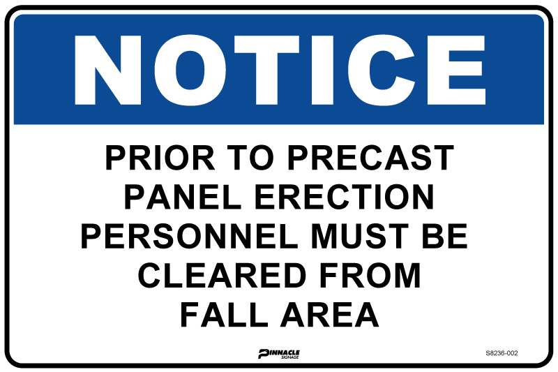 Notice Prior To Precast Panel Erection Personnel Must Be Cleared From Fall... Sign