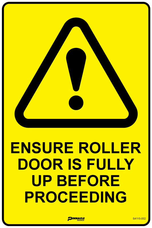 Ensure Roller Door Is Fully Up Before Proceeding Sign