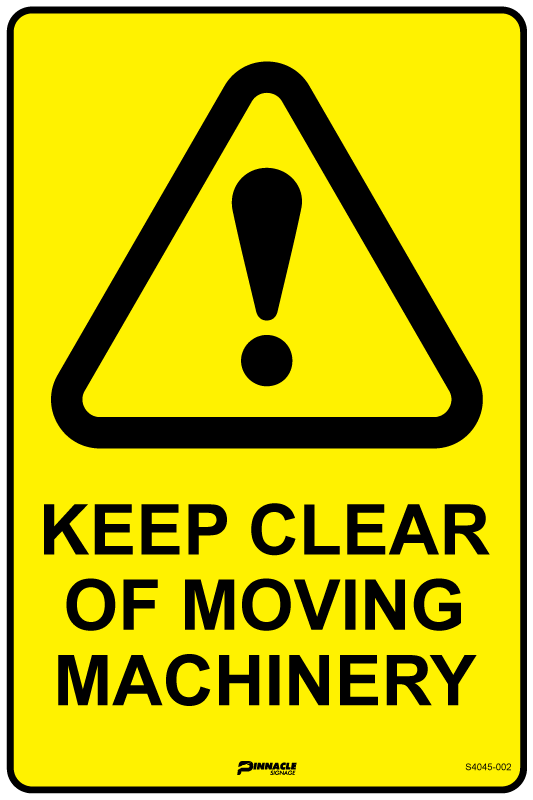 Keep Clear of Moving Machinery Sign