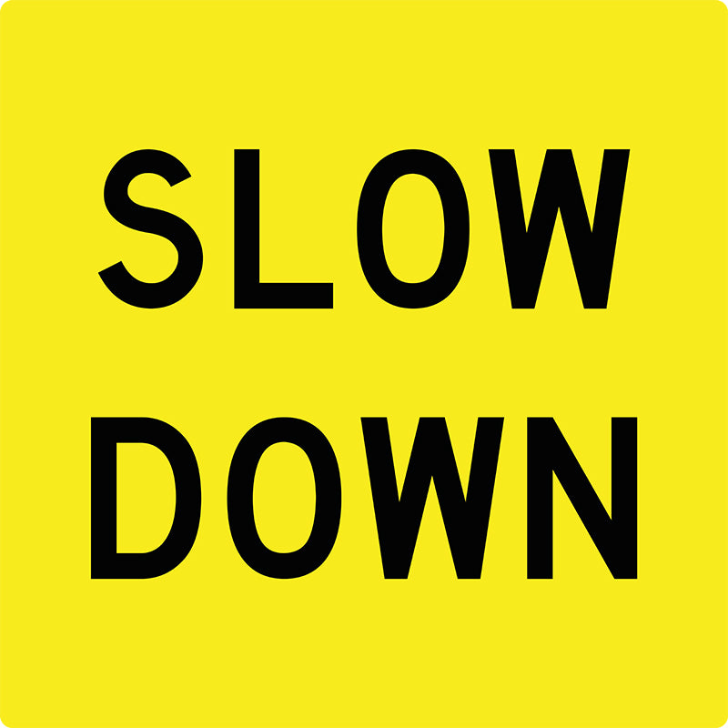 Slow Down, Multi Message Sign