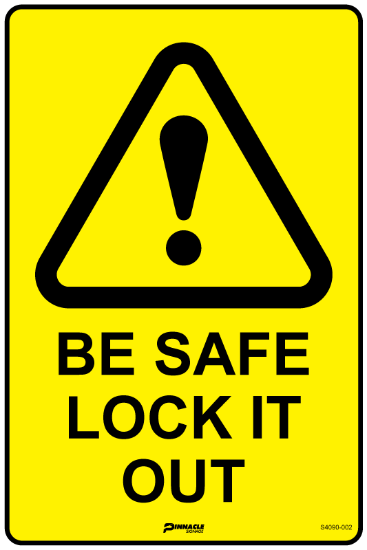 Be Safe Lock It Out Sign