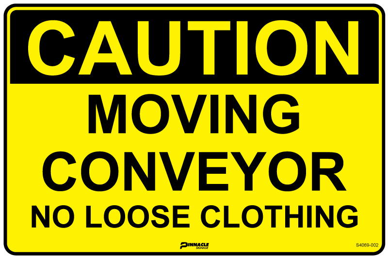 Caution Moving Conveyor No Loose Clothing Sign