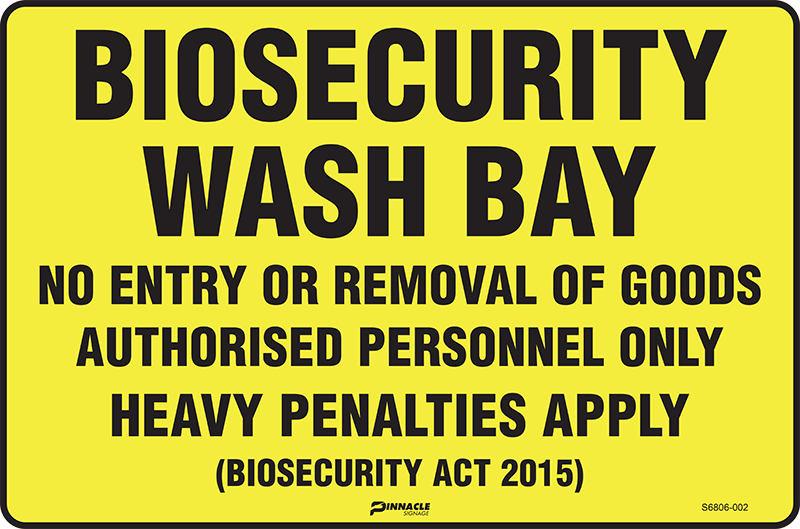 Biosecurity Wash Bay No Entry Or Removal Of Goods... Sign