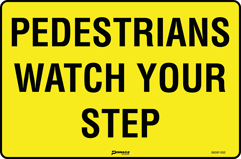Pedestrians Watch Your Step Sign