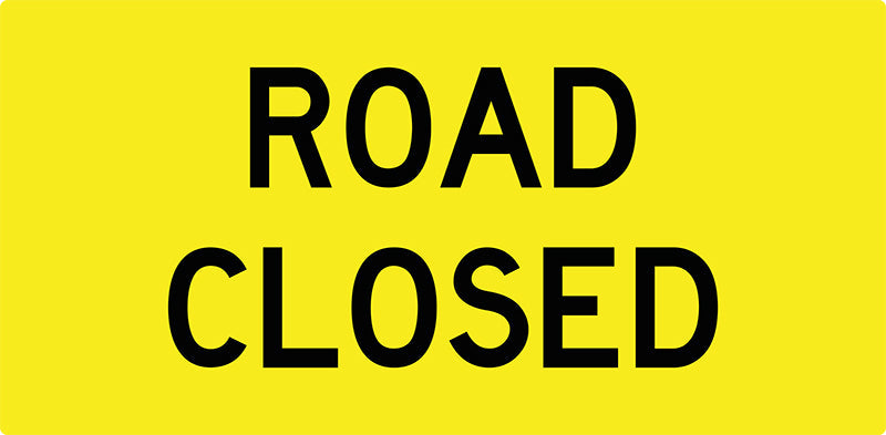 Road Closed, Multi Message Sign