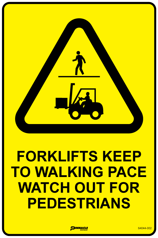 Forklifts Keep To Walking Pace, Watch Out For Pedestrians Sign