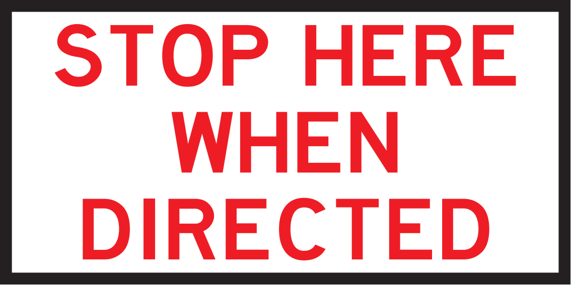 Stop Here When Directed, Multi Message Sign