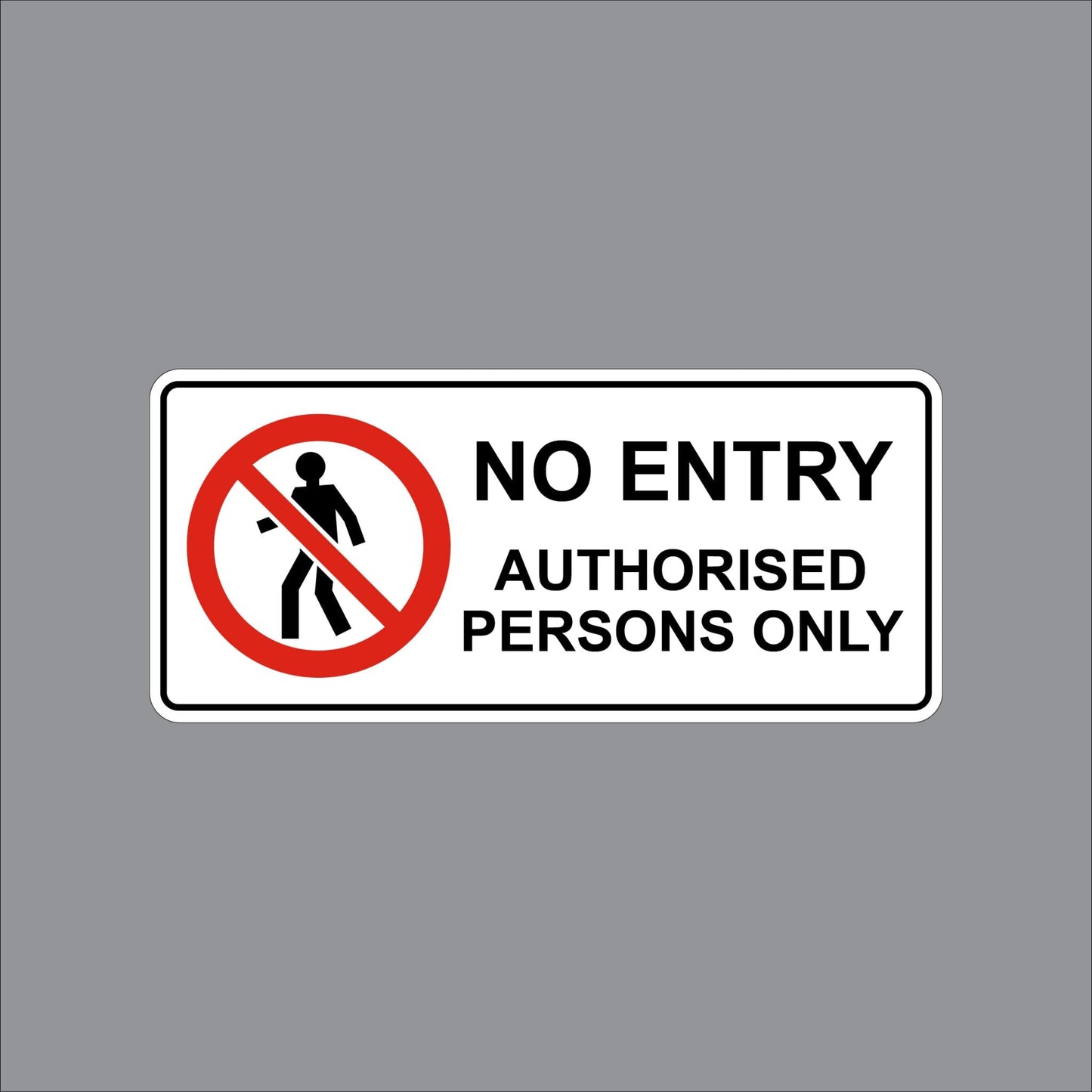 17WIL1011 Wilcox Prohibited No Entry Authorised Persons Only