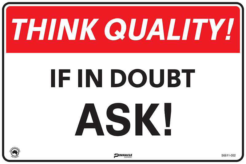 Think Quality If In Doubt Ask Sign