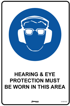 Hearing & Eye Protection Must Be Worn In This Area Sign - Safety Sign