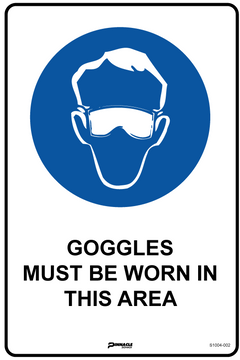 Goggles Must Be Worn In This Area Sign - Safety Sign