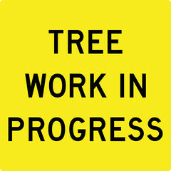 Tree Work In Progress, Multi Message Sign - Safety Sign