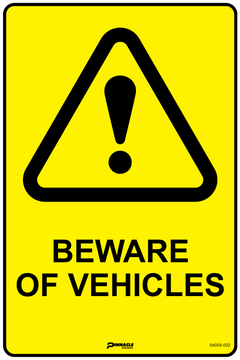 Beware Of Vehicles Sign - Safety Sign