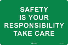 Safety Is Your Responsibility Take Care Sign - Safety Sign