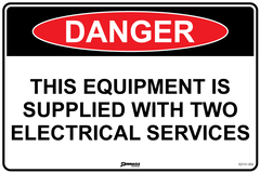Danger This Equipment Is Supplied With Two Electrical Services Sign - Safety Sign