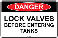 Danger Lock Valves Before Entering Tanks Sign - Safety Sign