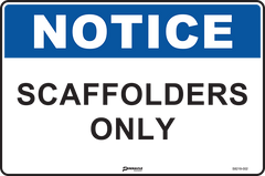 Notice Scaffolders Only Sign - Safety Sign