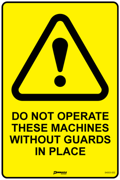 Do Not Operate These Machines Without Guards In Place Sign - Safety Sign