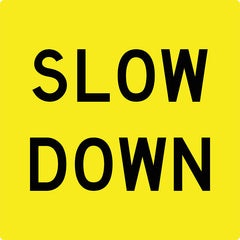 Slow Down, Multi Message Sign - Safety Sign