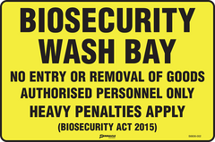 Biosecurity Wash Bay No Entry Or Removal Of Goods... Sign - Safety Sign