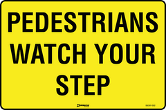 Pedestrians Watch Your Step Sign - Safety Sign