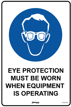 Eye Protection Must Be Worn When Equipment Is Operating Sign - Safety Sign