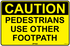 Caution Pedestrians Use Other Footpath Sign - Safety Sign