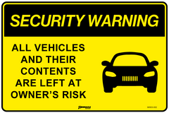 Security Warning All Vehicles And Their Contents Are Left At... Sign - Safety Sign