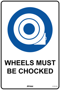 Wheels Must Be Chocked Sign - Safety Sign