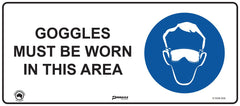 Goggles Must Be Worn In This Area Sign - Safety Sign