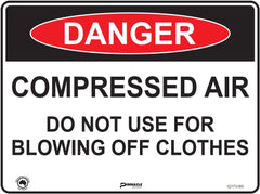 Danger Compressed Air Do Not Use For Blowing Off Clothes Sign - Safety Sign
