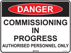 Danger Commissioning In Progress Authorised Personnel Only Sign - Safety Sign
