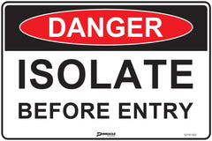 Danger Isolate Before Entry Sign - Safety Sign
