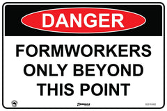 Danger Formworkers Only Beyond This Point Sign - Safety Sign