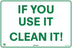 If You Use It Clean It Sign - Safety Sign